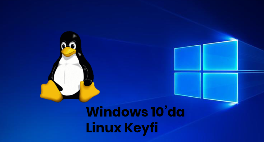 Microsoft Windows 10’a Linux Getiriyor